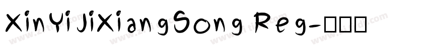 XinYiJiXiangSong Reg字体转换